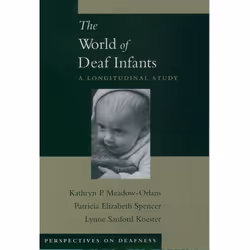 ISBN The World of Deaf Infants ( A Longitudinal Study ), Kathryn P. Meadow-Orlans, Patricia E. Spencer, Lynne Sanford Koester ...