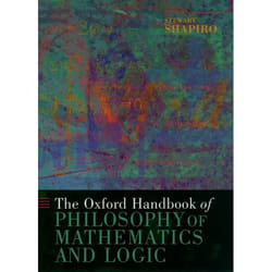 The Oxford Handbook of Philosophy of Mathematics and Logic, Oxford Handbooks in Philosophy