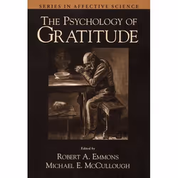 ISBN The Psychology of Gratitude, Robert A. Emmons, Michael E. McCullough, Anglais, Oxford University Press, 18/03/2004, unis ...