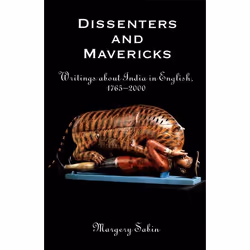 ISBN Dissenters and Mavericks ( Writings About India in English 1765-2000 ), Margery Sabin, 256 pages, Anglais, Oxford Univer ...