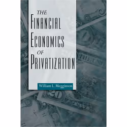 ISBN The Financial Economics of Privatization, William Leon Megginson, Anglais, Oxford University Press, 10/02/2005, unisexe, ...