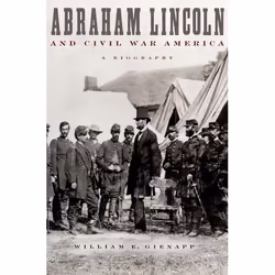 ISBN Abraham Lincoln and Civil War America ( A Biography ), William E. Gienapp, 256 pages, Anglais, Oxford University Press, ...