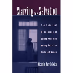ISBN Starving For Salvation ( The Spiritual Dimensions of Eating Problems Among American Girls and Women ), Anglais, Couvertu ...