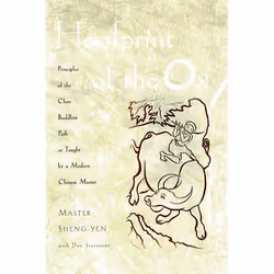 ISBN Hoofprint of the Ox ( Principles of the Chan Buddhist Path as Taught by a Modern Chinese Master ), master Sheng-Yen, Dan ...