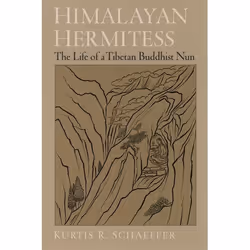 ISBN Himalayan Hermitess ( The Life of a Tibetan Buddhist Nun ), Kurtis R. Schaeffer, 232 pages, Anglais, Oxford University P ...