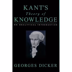 ISBN Kant's Theory of Knowledge ( An Analytical Introduction ), Georges Dicker, 280 pages, Anglais, Oxford University Press, ...