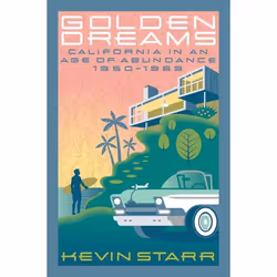 ISBN Golden Dreams ( California in an Age of Abundance 1950-1963 ), Anglais, Livre broché, 576 pages