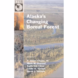 ISBN Alaska's Changing Boreal Forest, F. Stuart Chapin, Mark W. Oswood, Keith van Cleve, Leslie A. Viereck, David L. Verbyla, ...