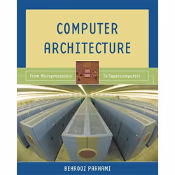 ISBN Computer Architecture ( From Microprocessors to Supercomputers ), Behrooz Parhami, unisexe, Oxford University Press, 17/ ...