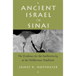 ISBN Ancient Israel in Sinai ( The Evidence for the Authenticity of the Wilderness Traditions )