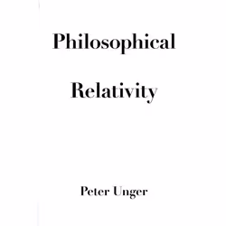 ISBN Philosophical Relativity, Peter Unger, 144 pages, Anglais, Oxford University Press, 07/11/2002, unisexe