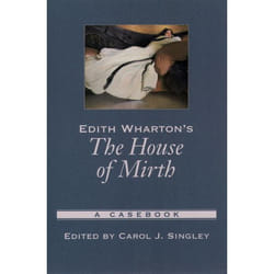 Edith Wharton's the House of Mirth, Casebooks in Criticism