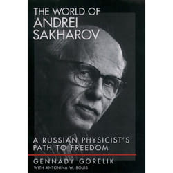 The World of Andrei Sakharov