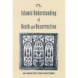 Islamic Understanding of Death and Resurrection