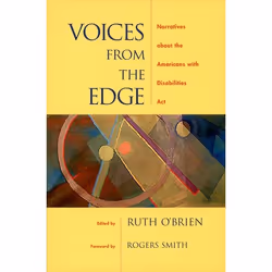 ISBN Voices from the Edge ( Narratives about the Americans with Disabilities Act ), Ruth O'Brien, 312 pages, Anglais, Oxford  ...