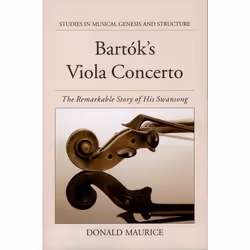 ISBN Bartók's Viola Concerto ( The Remarkable Story of His Swansong ), Donald Maurice, 240 pages, Anglais, Oxford University  ...