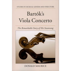 Bartok's Viola Concerto, Studies in Musical Genesis and Structure
