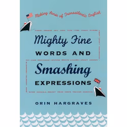 ISBN Mighty Fine Words and Smashing Expressions ( Making Sense of Transatlantic English ), 320 pages