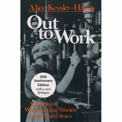ISBN Out to Work ( A History of Wage-Earning Women in the United States ), Alice Kessler-Harris, 432 pages, Anglais, Oxford U ...