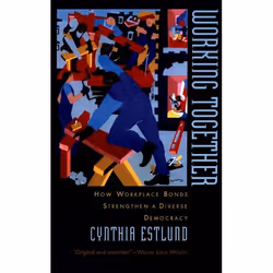 ISBN Working Together ( How Workplace Bonds Strengthen a Diverse Democracy ), Anglais, Couverture rigide, 256 pages