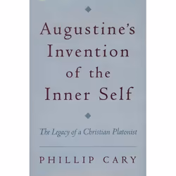 ISBN Augustine's Invention of the Inner Self ( The Legacy of a Christian Platonist ), Anglais, Couverture rigide, 232 pages