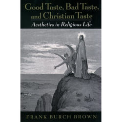 ISBN Good Taste Bad Taste and Christian Taste ( Aesthetics in Religious Life ) Couverture rigide