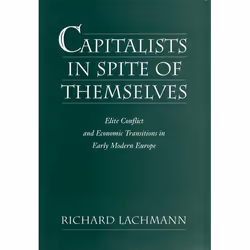 ISBN Capitalists in Spite of Themselves ( Elite Conflict and Economic Transitions in Early Modern Europe ), Anglais, Couvertu ...