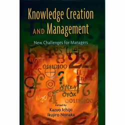 ISBN Knowledge Creation and Management ( New Challenges for Managers ), Kazuo Ichijo, Ikujiro Nonaka, 336 pages, Anglais, Oxf ...