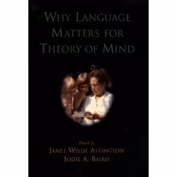 ISBN Why Language Matters for Theory of Mind, Janet Wilde Astington, Jodie A. Baird, 368 pages, Anglais, Oxford University Pr ...