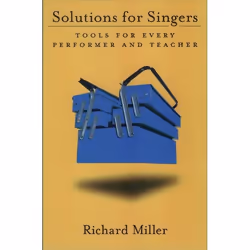 ISBN Solutions for Singers ( Tools for Every Performer and Teacher ), Richard Miller, 320 pages, Anglais, Oxford University P ...
