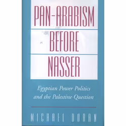 ISBN Pan-Arabism before Nasser ( Egyptian Power Politics and the Palestine Question ), Anglais, Couverture rigide, 240 pages