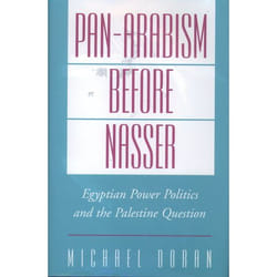 ISBN Pan-Arabism before Nasser ( Egyptian Power Politics and the Palestine Question ) Couverture rigide