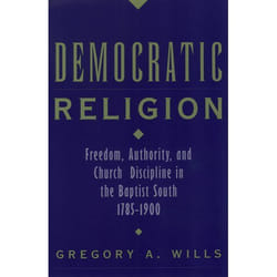 ISBN Democratic Religion ( Freedom Authority and Church Discipline in the Baptist South 1785-1900 ) Couverture rigide