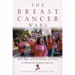 ISBN The Breast Cancer Wars ( Hope Fear and the Pursuit of a Cure in Twentieth-Century America ), Barron H. Lerner, Anglais,  ...
