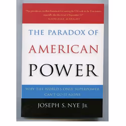 ISBN The Paradox of American Power ( Why the World's Only Superpower Can't Go It Alone ), Joseph S. Nye Jr., 240 pages, Angla ...