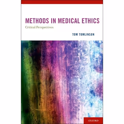 ISBN METHODS IN MEDICAL ETHICS ( Critical Perspectives ), Tom Tomlinson, 288 pages, Anglais, Oxford University Press, 23/08/2 ...