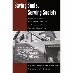 ISBN Saving Souls Serving Society ( Understanding the Faith Factor in Church-Based Social Ministry ), Heidi Rolland Unruh, Ro ...