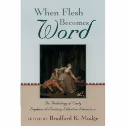 ISBN When Flesh Becomes Word ( An Anthology of Early Eighteenth-Century Libertine Literature ), Anglais, Couverture rigide, 3 ...