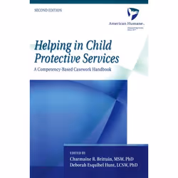 ISBN Helping in Child Protective Services ( A Competency-Based Casework Handbook ), American Humane Association, Charmaine R. ...