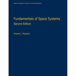 Fundamentals of Space Systems, Johns Hopkins University/Applied Physics Laboratory Series in Science and eNgineering