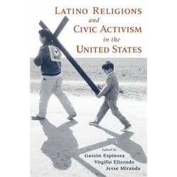 ISBN Latino Religions and Civic Activism in the United States