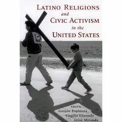 ISBN Latino Religions and Civic Activism in the United States, Anglais, Couverture rigide, 368 pages