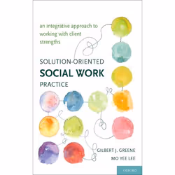 ISBN Solution-Oriented Social Work Practice ( An Integrative Approach to Working with Client Strengths ), Gilbert J. Greene, ...