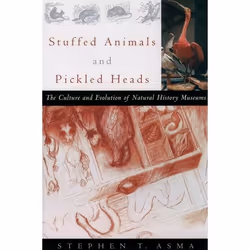 ISBN Stuffed Animals and Pickled Heads ( The Culture of Natural History Museums ), Stephen T. Asma, 320 pages, Anglais, Oxfor ...