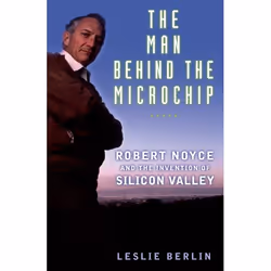 ISBN The Man behind the Microchip ( Robert Noyce and the Invention of Silicon Valley ), Anglais, Livre broché, 440 pages