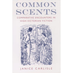ISBN Common Scents ( Comparative Encounters in High-Victorian Fiction ) 232 pages Anglais
