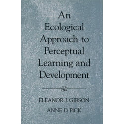 An Ecological Approach to Perceptual Learning and Development
