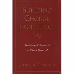 ISBN Building Choral Excellence ( Teaching Sight-Singing in the Choral Rehearsal ), Anglais, Couverture rigide, 192 pages