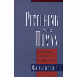 ISBN Picturing the Human ( The Moral Thought of Iris Murdoch ), Anglais, Couverture rigide, 256 pages