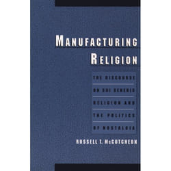 ISBN Manufacturing Religion ( The Discourse on Sui Generis Religion and the Politics of Nostalgia ) Couverture rigide